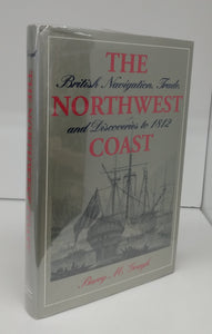 The Northwest Coast: British Navigation Trade, and Discoveries to 1812 Coast
