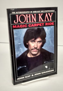 John Kay: Magic Carpet Ride. The Autobiography of John Kay and Steppenwolf