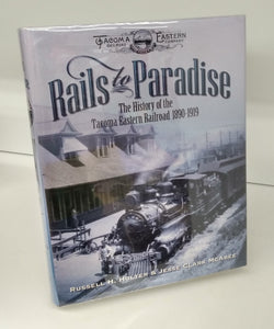 Rails to Paradise: The History of the Tacoma Eastern Railroad 1890-1919