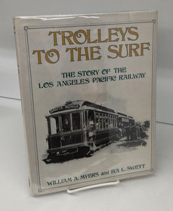 Trolleys to the Surf:  The Story of the Los Angeles Pacific Railway