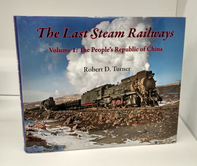 The Last Steam Railways. Volume I: The  People's Republic of China