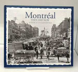 Montréal Then and Now/ D'Hier et D'Aujourd'hui