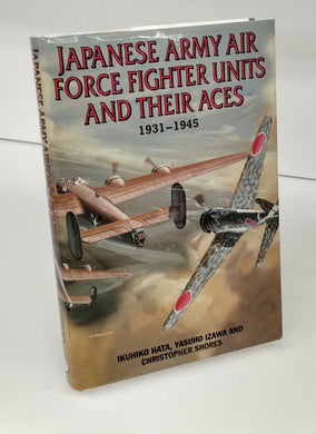 Japanese Army Air Force Fighter Units and Their Aces 1931-1945