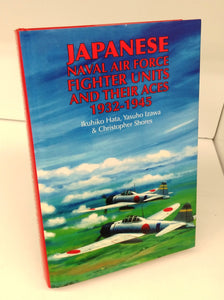 Japanese Naval Air Force Fighter Units and Their Aces 1932-1945