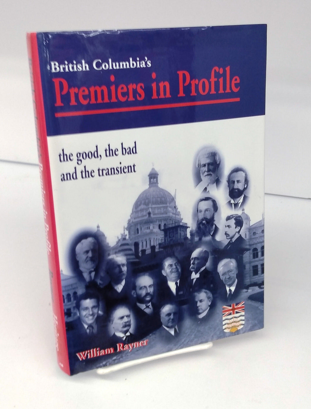 British Columbia's Premiers in Profile: the good the bad and the transient