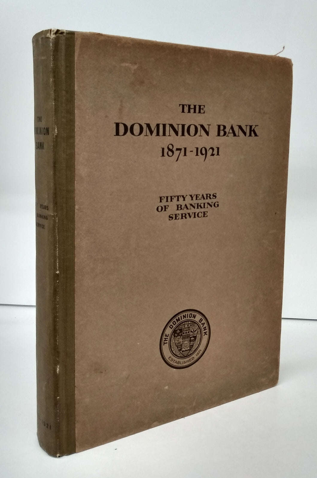 The Dominion Bank 1871-1921: Fifty Years of Banking Service