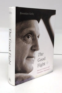 The Good Fight: Marcel Cadieux and Canadian Diplomacy
