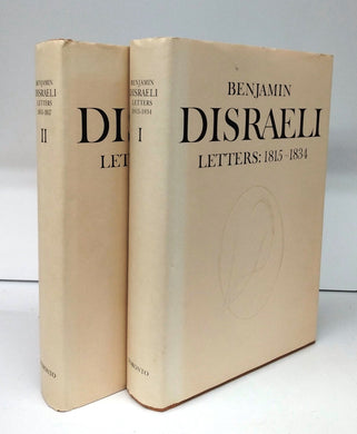 Benjamin Disraeli Letters: I: 1815-1834; II: 1835-1837