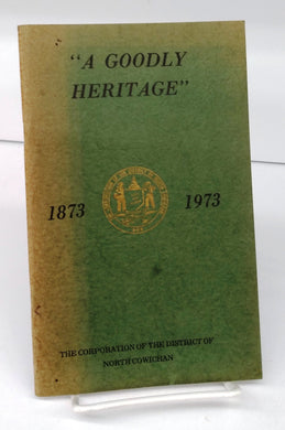 A Goodly Heritage 1873-1973