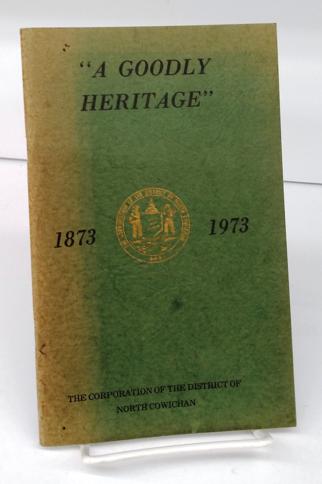 A Goodly Heritage 1873-1973