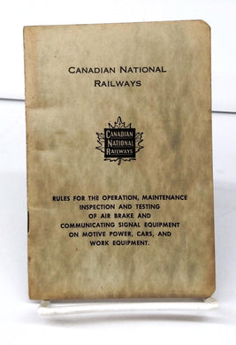 Rules for the Operation, Maintenance, Inspection and Testing of Air Brake and Communicating Signal Equipment on Motive Power, Cars, and Work Equipment.