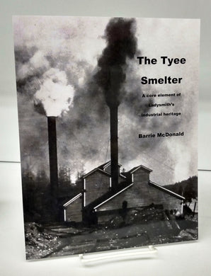 The Tyee Smelter: A core element of Ladysmith's industrial heritage