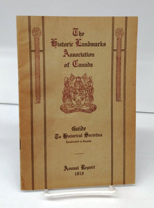 The Historic Landmarks Association of Canada Guide To Historical Societys Established in Canada, 1918
