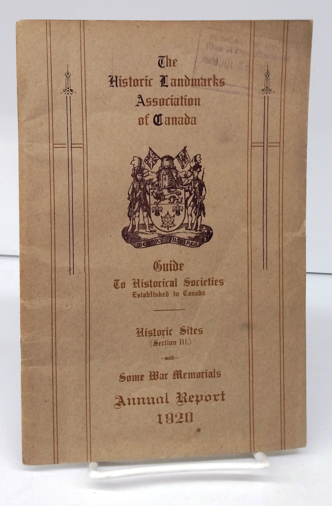 The Historic Landmarks Association of Canada Guide To Historical Societies Established in Canada. Historic Sites (Section III.) ... and ... Some War Memorials. Annual Report, 1920