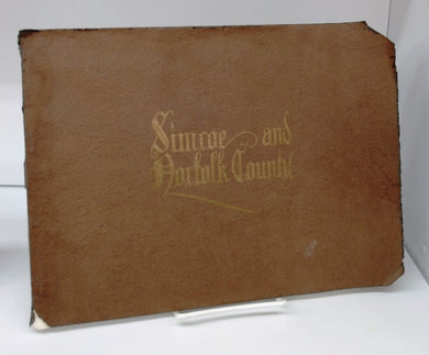 Simcoe and Norfolk County: In Commemoration of the Simcoe Reunion of Norfolk County Old Boys August 2nd to 7th, 1924