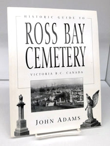 Historic Guide to Ross Bay Cemetery, Victoria, B.C. Canada