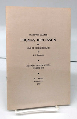 Lieutenant-Colonel Thomas Higginson and Some of His Descendants