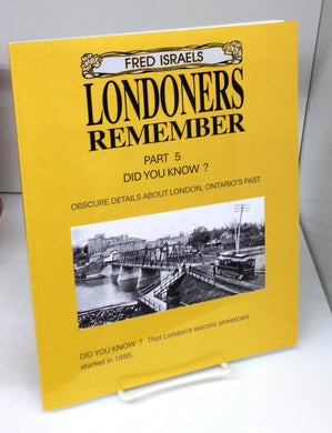Londoners Remember Part 5: Did You Know? Obscure Details About London, Ontario's  Past