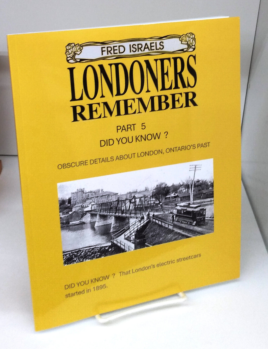 Londoners Remember Part 5: Did You Know? Obscure Details About London, Ontario's  Past