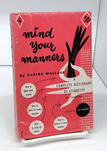 Mind Your Manners: A Complete Dictionary of Etiquette for Canadians