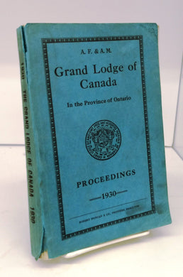 A. F. & A. M. Grand Lodge of Canada In the Province of Ontario: Proceedings 1930