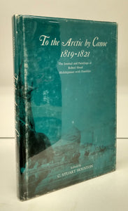 To the Arctic by Canoe 1819-1821: The Journal and Paintings of Robert Hood, Midshipman with Franklin
