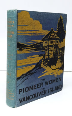 The Pioneer Women of Vancouver Island 1843-1866