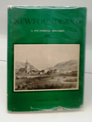 Newfoundland: A Pictorial Record. Historical Prints and Illustrations of the Province of Newfoundland Canada 1497-1887