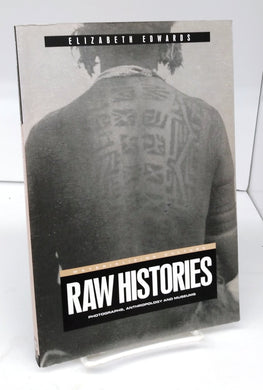 Raw Histories: Photographs, Anthropology and Museums