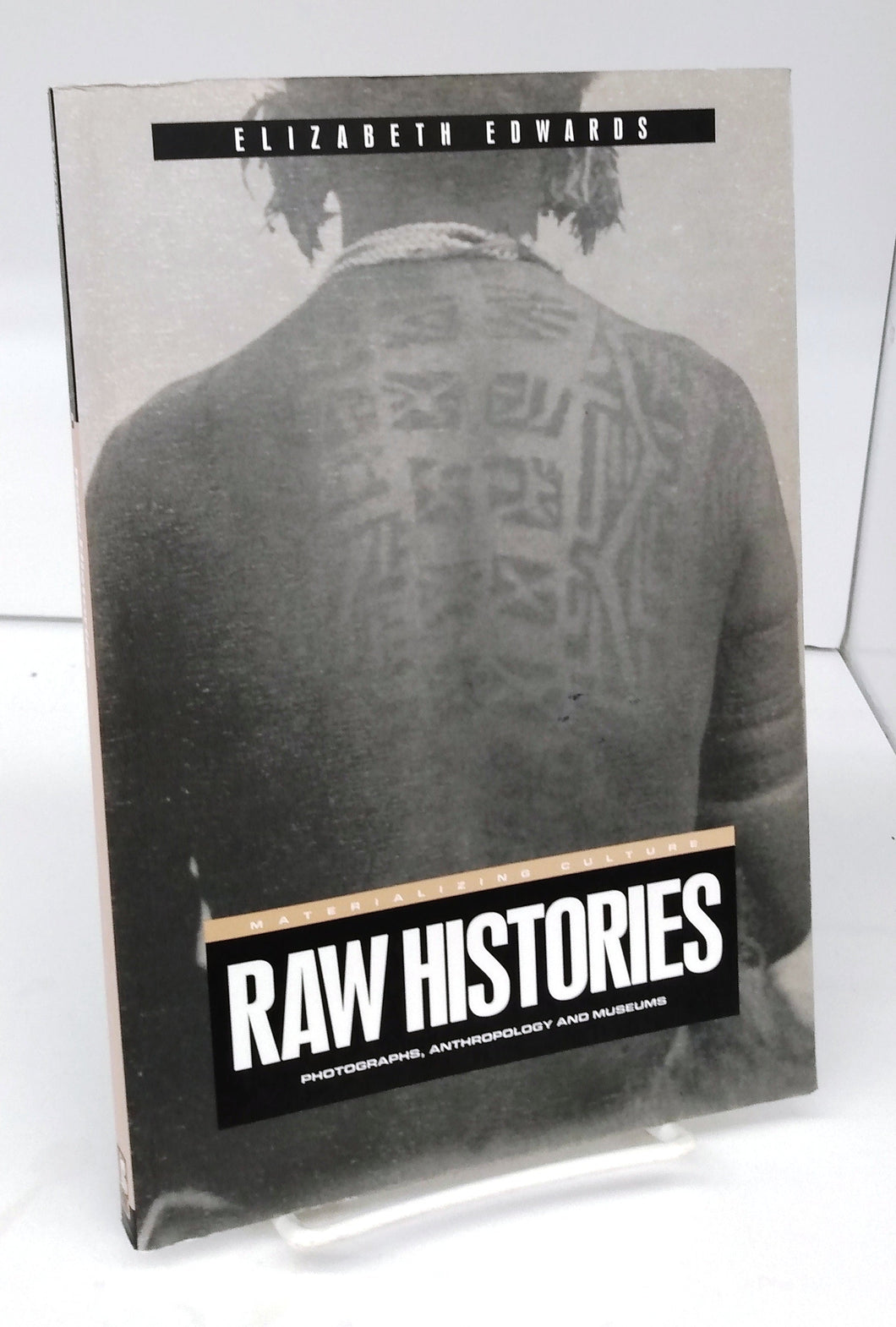 Raw Histories: Photographs, Anthropology and Museums