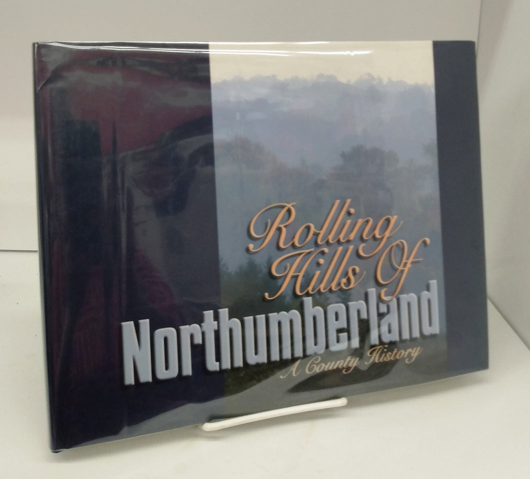 Rolling Hills of Northumberland: A County History
