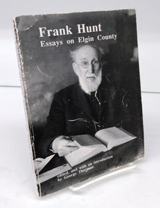 Essays on Elgin County: Pioneer Sketches by Frank Hunt