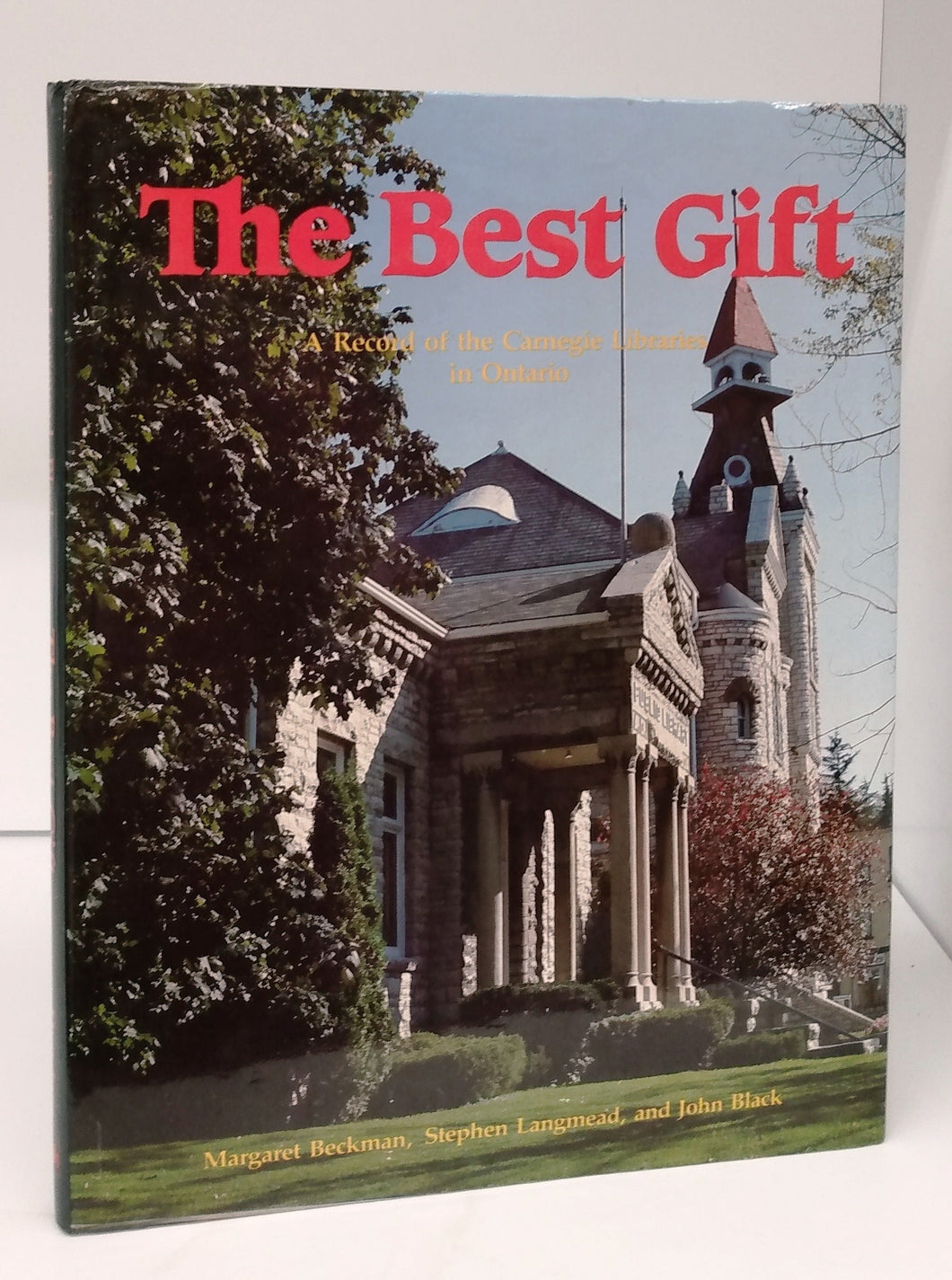 The Best Gift: A Record of the Carnegie Libraries in Ontario