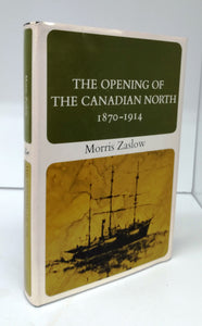The Opening of the Canadian North 1870-1914