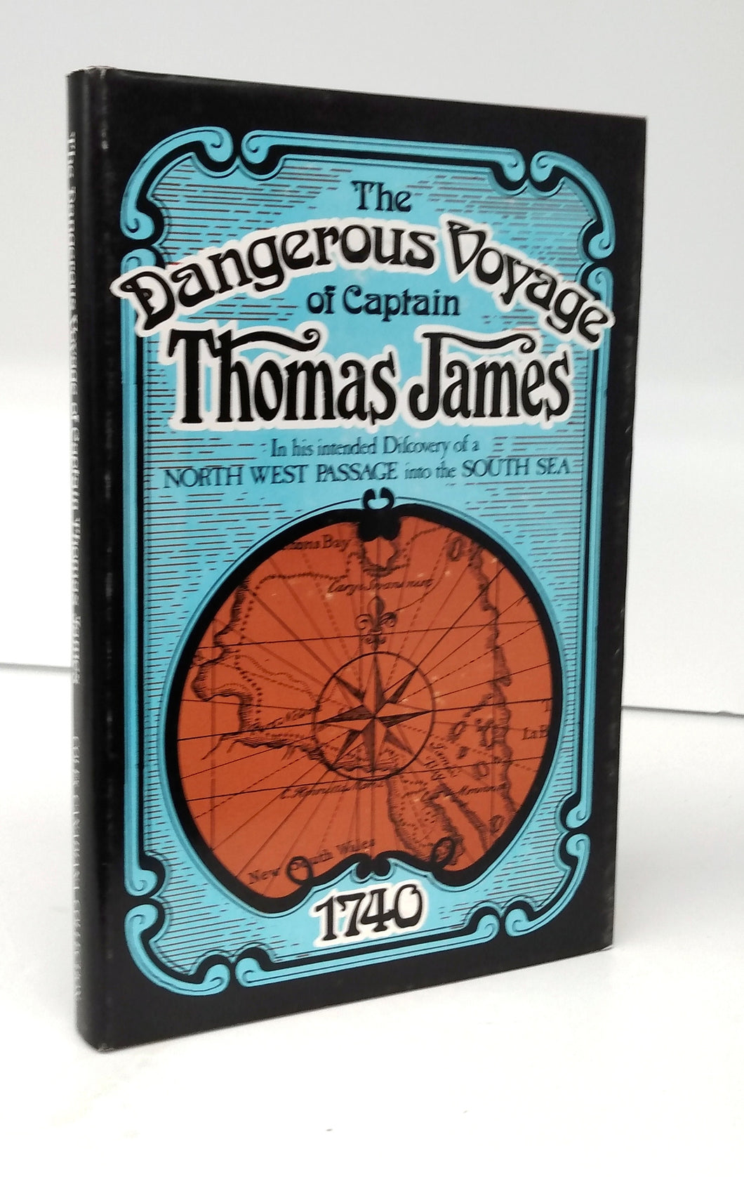 The Dangerous Voyage of Captain Thomas James  In his intended Discovery of a North West Passage into the South Sea