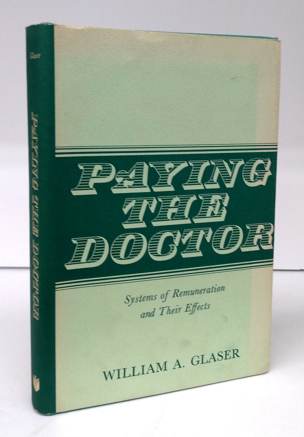 Paying The Doctor: Systems of Remuneration and Their Effects