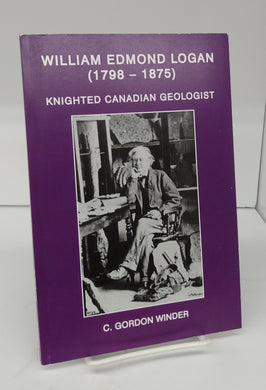 William Edmond Logan (1798-1875): Knighted Canadian Geologist