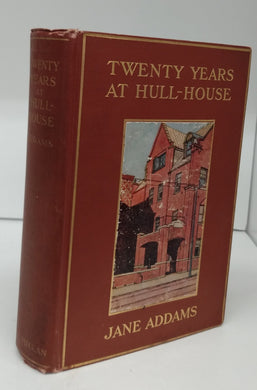 Twenty Years at Hull-House with Autobiographical Notes