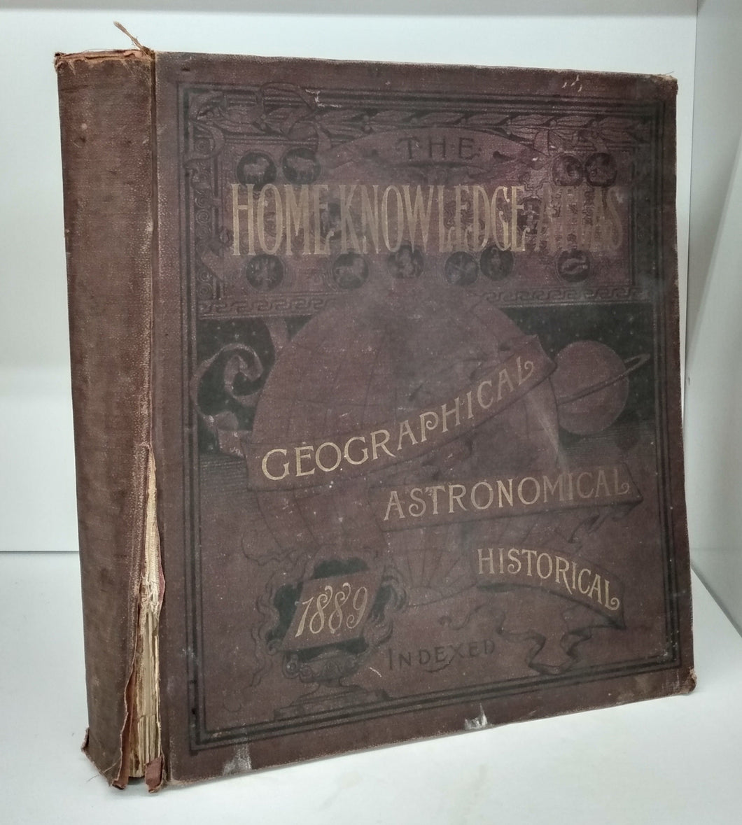 The Home Knowledge Atlas. Geographical, Astronomical, Historical. 
