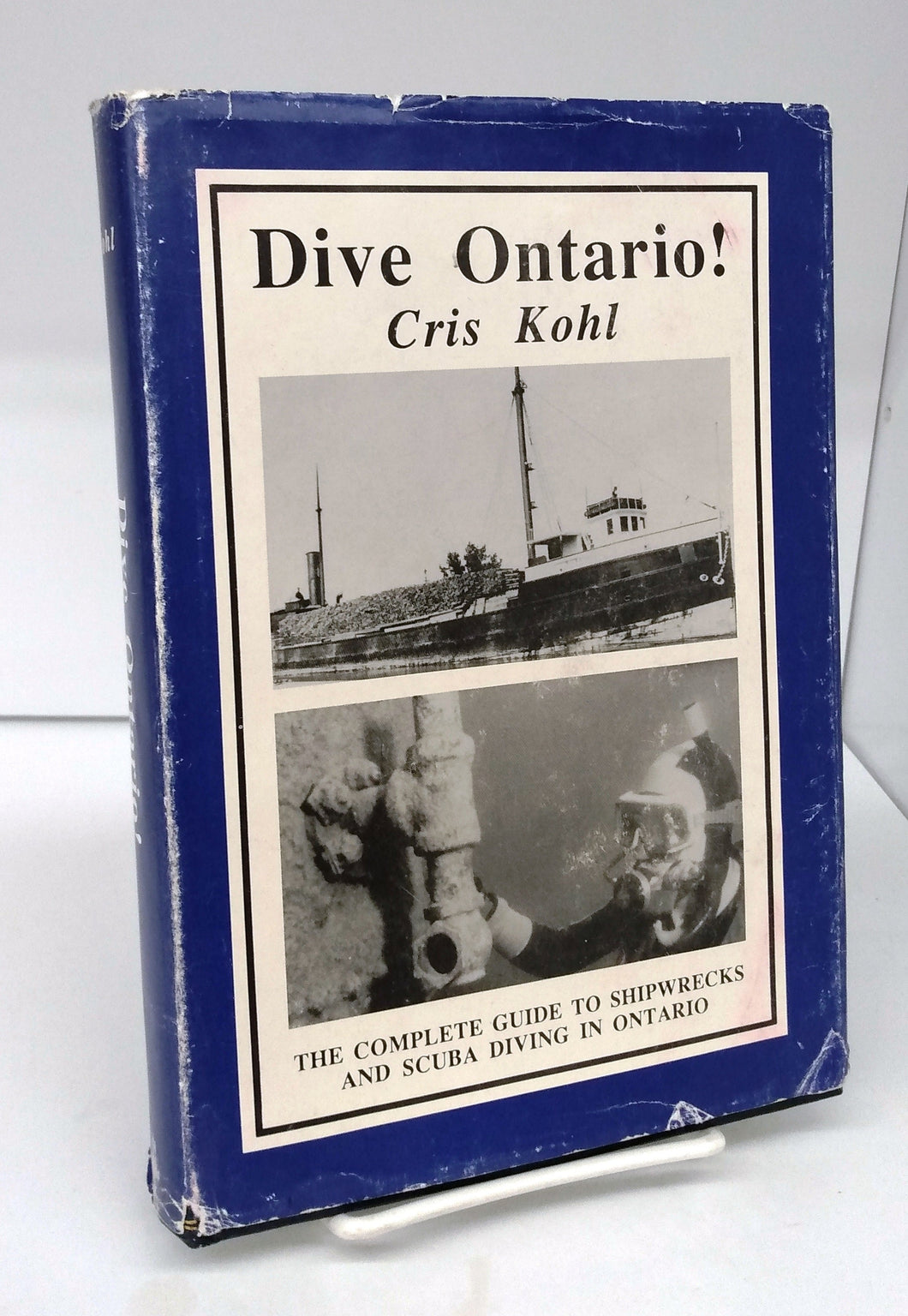 Dive Ontario! The Complete Guide to Shipwrecks and Scuba Diving in Ontario