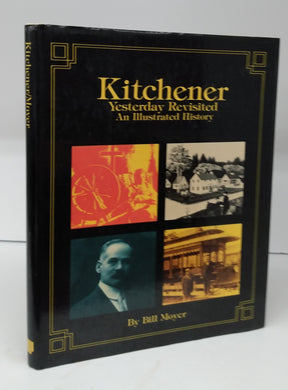 Kitchener: Yesterday Revisited. An Illustrated History