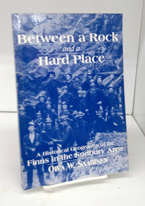Between a Rock and a Hard Place: A Historical Geography of the Finns in the Sudbury Area