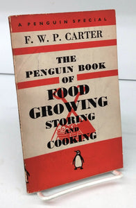 The Penguin Book of Food Growing, Storing and Cooking From Seed to Table