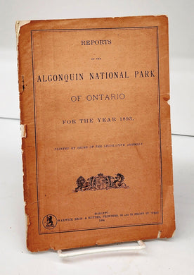 Reports on the Algonquin National Park of Ontario For the Year 1893