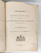 The Statutes of the Province of Upper Canada; Together with such British Statutes, Ordinances of Quebec, and Proclamations, as Relate to the Said Province.
