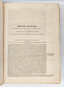 The Statutes of the Province of Upper Canada; Together with such British Statutes, Ordinances of Quebec, and Proclamations, as Relate to the Said Province.