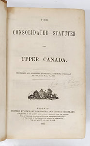 The Consolidated Statutes for Upper Canada. Proclaimed and Published under the Authority of the Act 22 Vict. Cap. 30, A. D., 1859