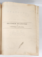 The Statutes of Upper Canada, to the Time of the Union. Revised and Published by Authority. Vol. I. Public Acts.