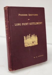 Pioneer Sketches of Long Point Settlement or Norfolk's Foundation Builders and Their Family Genealogies