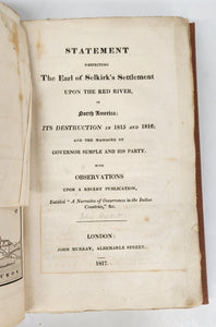 Statement Respecting The Earl of Selkirk's Settlement upon the Red River, in North America; its Destruction in 1815 and 1816; and the massacre of Governor Semple and His Party